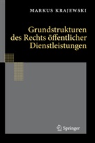 Markus Krajewski - Grundstrukturen des Rechts öffentlicher Dienstleistungen