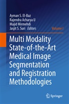 U. Rajendra Acharya, Rajendr Acharya U, Rajendra Acharya U, Rajendra Acharya U., Ayman S. El- Baz, Ayman El-Baz... - Multi Modality State-of-the-Art Medical Image Segmentation and Registration Methodologies. Vol.1