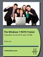 Nicole Laue - The Windows 7 MCTS Trainer - Preparation for the MCTS exam 70-680
