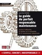 Jean-Paul Souris - Le guide du parfait responsable maintenance