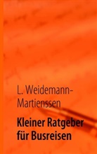 L Weidemann-Martienssen, L. Weidemann-Martienssen - Kleiner Ratgeber für Busreisen