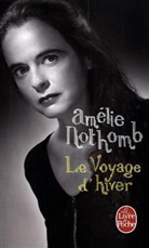Amélie Nothomb, Amelie Nothomb, Amélie Nothomb, Amélie (1966-....) Nothomb, Nothomb-a - Le voyage d'hiver