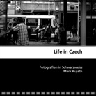 Mark Kujath - Life in Czech
