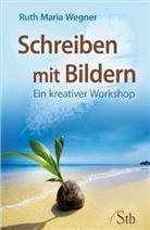 Ruth Wegner, Ruth M. Wegner - Schreiben mit Bildern