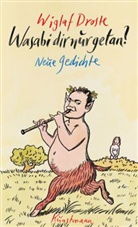 Wiglaf Droste, Wiglaf Droste c/o Finn Möhle, Hans Traxler, Hans Georg Traxler, Hans Traxler, Hans Georg Traxler - Wasabi dir nur getan?