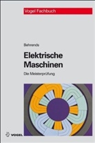 Behrends, Peter Behrends, Gerd Fehmel - Elektrische Maschinen