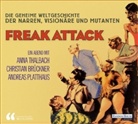 Christian Brückner, Andreas Platthaus, Anna Thalbach - Freak attack! - Die geheime Weltgeschichte der Narren, Visionäre und Mutanten, 1 Audio-CD (Hörbuch)