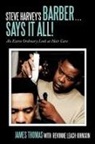 Revonne Leach-Johnson, James Thomas - Steve Harvey's Barber . . . Says It All!