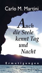 Carlo M Martini, Carlo M. Martini - Auch die Seele kennt Tag und Nacht