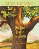 George Angelini, Max Lucado, Max/ Angelini Lucado, George Angelini - The Oak Inside the Acorn