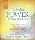 Sandra Taylor, Sandra Anne Taylor - Hidden Power of Your Past Lives
