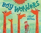 Calef Brown, Brown Calef, Calef Brown, Brown Calef - Boy Wonders