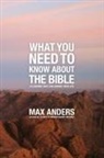 Max Anders, Max E. Anders - What You Need to Know About the Bible