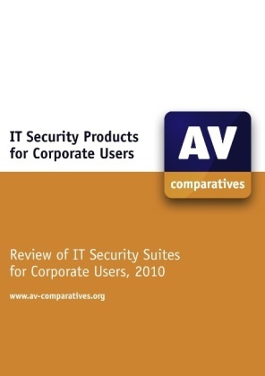 T et al Arlt, T. Arlt, Thomas Arlt, Andrea Clementi, Andreas Clementi, … - IT Security Products for Corporate Users Review of IT Security Suites for Corporate Users
