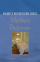 Hill, Pamela Hill - Milady's MediSpa Dictionary