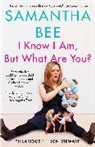 Samantha Bee - I Know I Am, but What Are You?