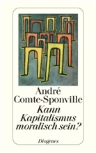 Comte-Sponville, André Comte-Sponville - Kann Kapitalismus moralisch sein?