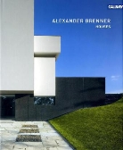 Brenner, Knap, Alexande Brenner, Alexander Brenner - Alexander Brenner Houses 1990-2010