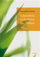 Pfeifer-Schaupp, Ulrich Pfeifer-Schaupp - Achtsamkeit in der Kunst des (nicht) Helfens