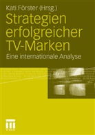 Kat Förster, Kati Förster - Strategien erfolgreicher TV-Marken