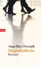 Angelika Overath - Flughafenfische