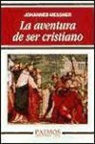 Johannes Messner - La aventura de ser cristiano