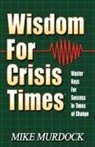 Mike Murdoch, Mike Murdock - Wisdom For Crisis Times
