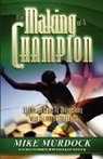 Mike Murdoch, Mike Murdock - The Making of a Champion