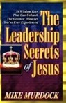 Mike Murdoch, Mike Murdock - The Leadership Secrets of Jesus