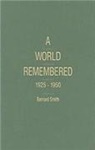 Bernard Smith - World Remembered 1925-1950