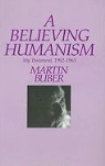 Martin Buber - Believing Humanism