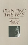 Martin Buber, Maurice Friedman - Pointing the Way