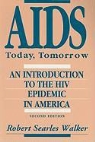 Robert Searles Walker - Aids Today Tomorrow
