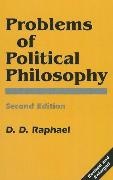 Raphael, D D Raphael, D. D. Raphael, D.D. Raphael, Raphael D. D. - Problems of Political Philosophy