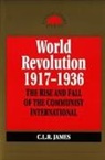 C L R James, C. L. R. James - World Revolution 1917-1936
