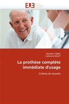 Collectif, Matthie FABRIS, Matthieu Fabris, Catherine Millet - La prothese complete immediate d