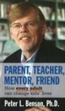 Peter Benson, Peter L. Benson - Parent, Teacher, Mentor, Friend