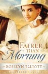 Rosslyn Elliott, Thomas Nelson Publishers, Rosslyn Thomas Nelson Publishers Elliott - Fairer Than Morning