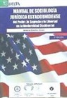 Antonio Sánchez-Bayón, Antonio . . . [et al. ] Sánchez-Bayón - Manual de sociología jurídica estadounidense : Del poder, lo sagrado y la libertad en la modernidad occidental