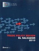 Not Available (NA), World Trade Organization, World Trade Organization, World Trade Organization Wto, World Trade Organization - Trade Policy Review - El Salvador 2010
