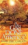 Eric Carlson - Is God Done With America?