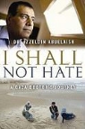 Izzeldin Abuelaish - I Shall Not Hate