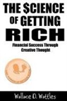 Wallace D. Wattles - The Science of Getting Rich