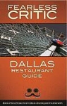 Robin Goldstein, Fearless Critic - The Fearless Critic Dallas Restaurant Guide
