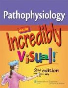 Lippincott Williams &amp; Wilkins - Pathophysiology Made Incredibly Visual!