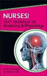 Katherine Rogers, Katherine Scott Rogers, William Scott, William N. Scott - Nurses! Test Yourself in Anatomy and Physiology