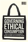 Clive Barnett, Nick Clarke, Nick Cloke Clarke, Paul Cloke - Governing Ethical Consumption