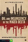 Ahonsi, Cyril Obi, Cyril Rustad Obi, Siri Aas Rustad, Ukoha Ukiwo, Cyril Obi... - Oil and Insurgency in the Niger Delta