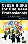 Rupert Kendrick, It Governance Publishing - Cyber Risks for Business Professionals
