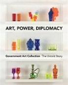 Richard Dorment, Johnson, Penny Johnson, Nicholas Serota, Julia Toffolo - Art, Power, Diplomacy